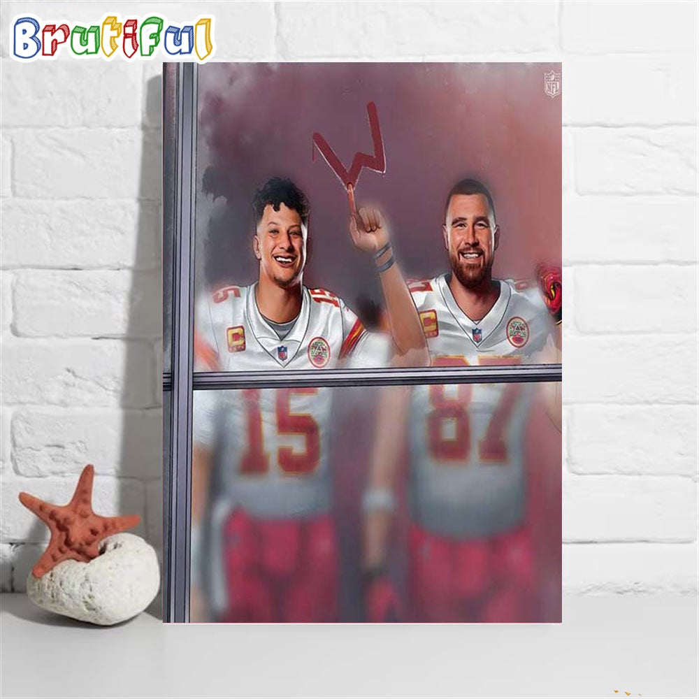 NFL Patrick Mahomes And Travis Kelce Of The Chiefs Wins and Window Still Open Poster Canvas