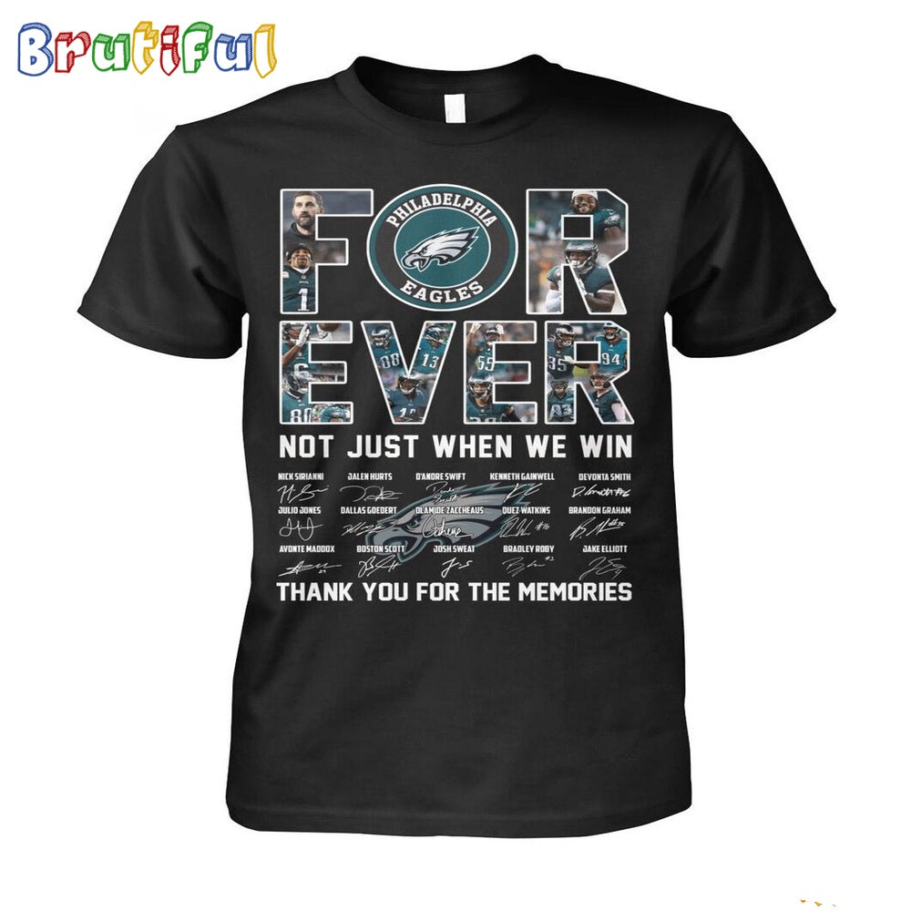 NFL Philadelphia Eagles Forever Not Just When We Win Thank You For The Memories T-Shirt