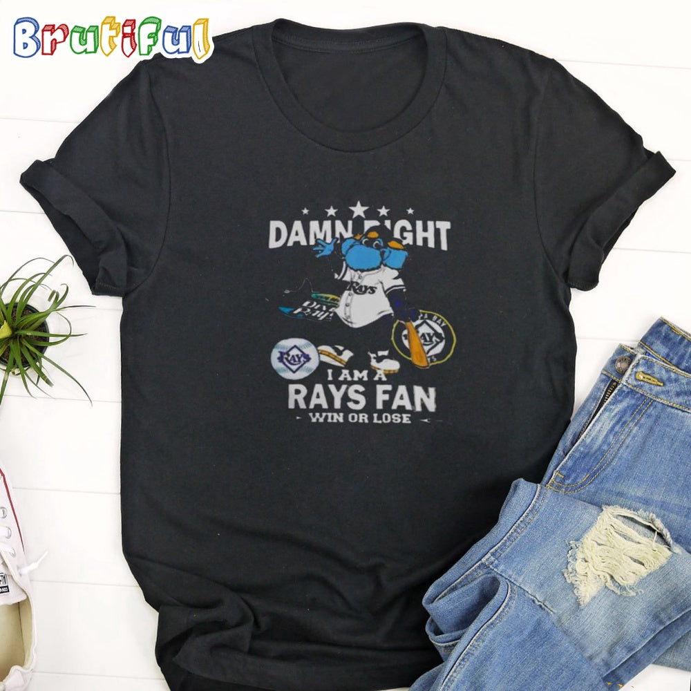 Tampa Bay Rays Mascot Damn Right I Am A Rays Fan Win Or Lose T Shirt