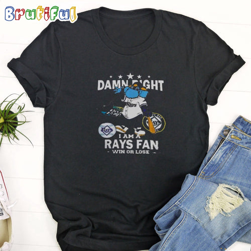 Tampa Bay Rays Mascot Damn Right I Am A Rays Fan Win Or Lose T Shirt