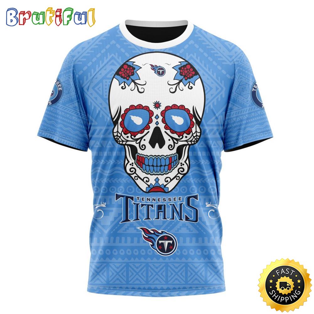 NFL Tennessee Titans All Over Print 3D T Shirt Specialized Kits For Dia De Muertos Show Your Team Spirit
