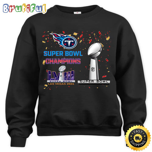 NFL Tennessee Titans Sweatshirt Super Bowl LVIII 2024 Las Vegas Champions Unisex Sweatshirt