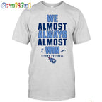 NFL Tennessee Titans We Almost Always Almost Win T-Shirt