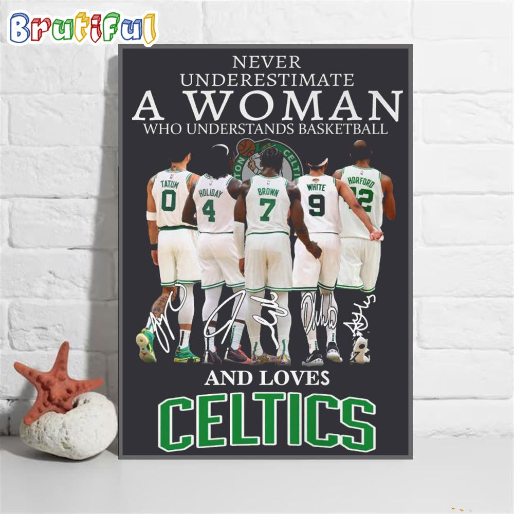 Never Underestimate A Woman Who Understands Basketball And Lover Boston Celtics Poster Canvas