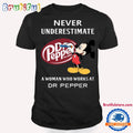 Never Underestimate Dr Pepper A Woman Who Works At Dr Pepper Shirt, Mickey Dr Pepper Shirt, Doctor Pepper T Shirt