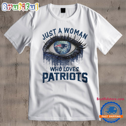 New England Patriots Fooball Shirt, Just A Woman Who Lover Patriots T Shirt