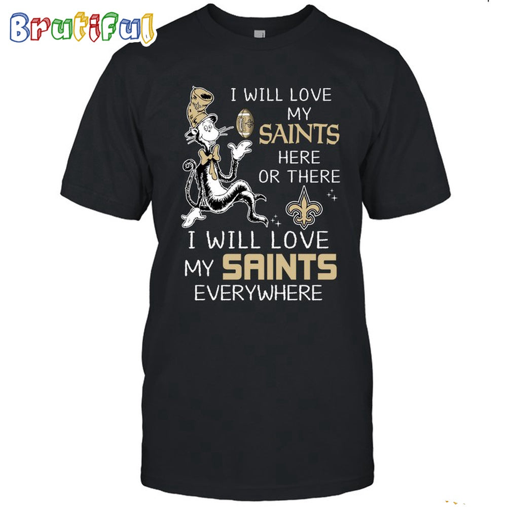 New Orleans Saints T-Shirt I Win Love My Saints Everywhere Shirt