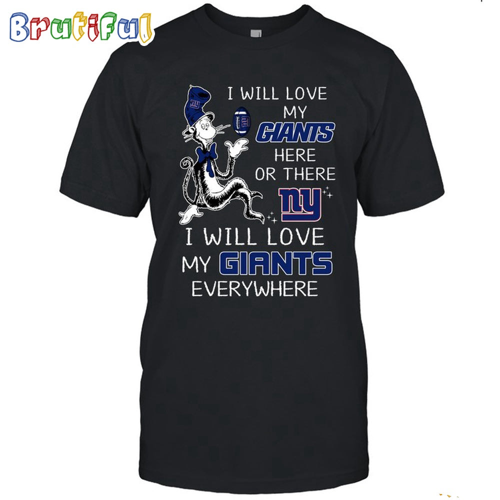 New York Giants T-Shirt I Win Love My Giants Everywhere Shirt