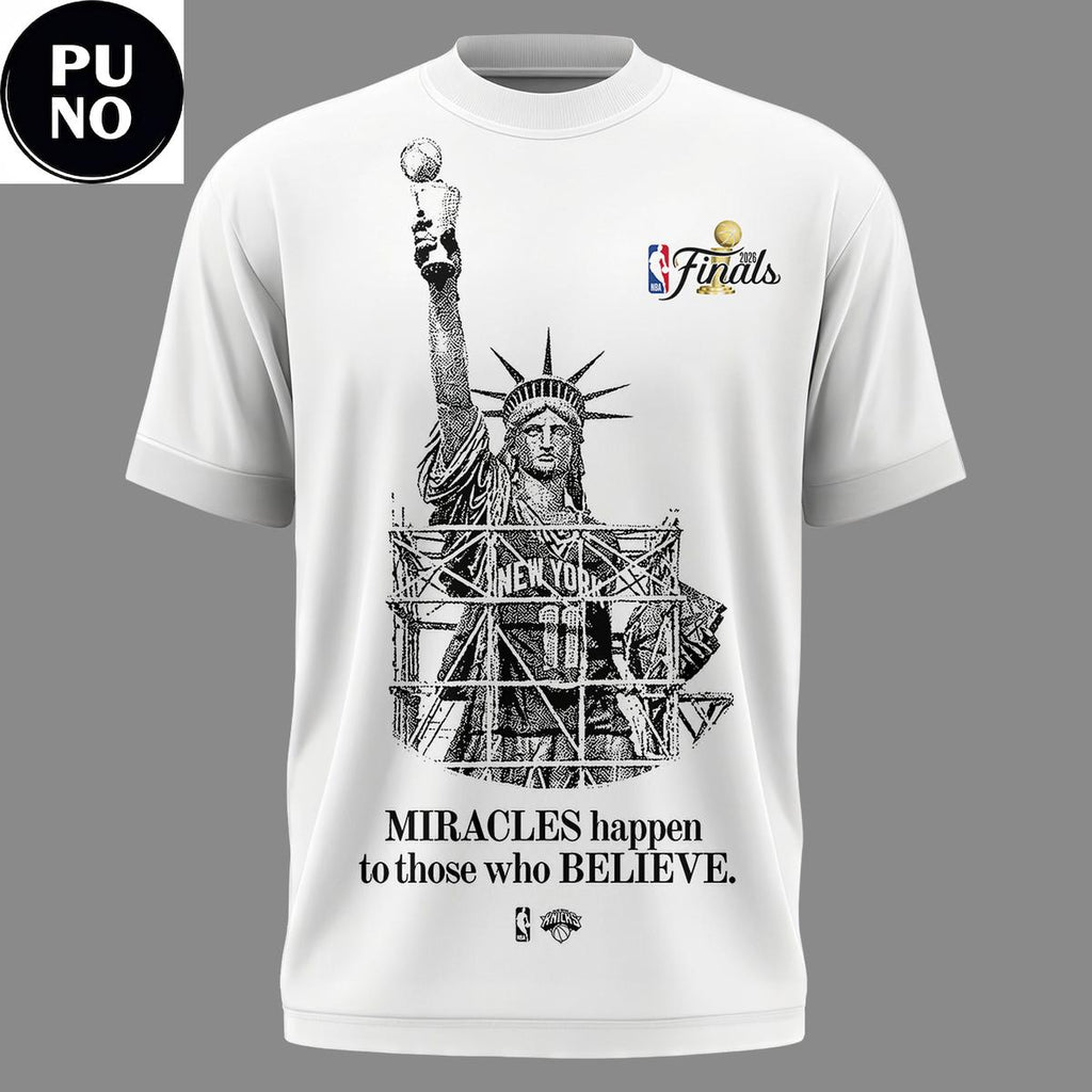 New York Knicks 2026 MIRACLES happen to those who BELIEVE Hoodie T-Shirt