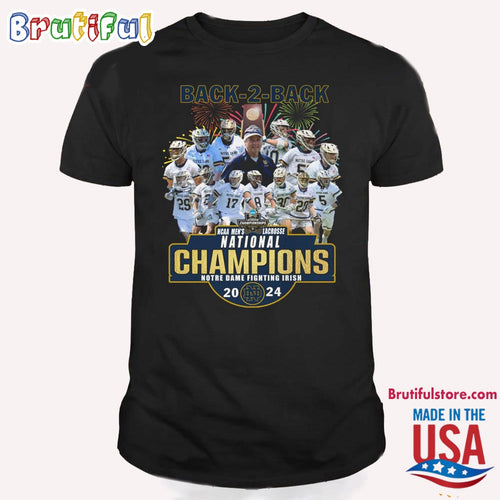 Notre Dame Fighting Irish Back 2 Back 2024 Ncaa Men’s Lacrosse National Champions T Shirt