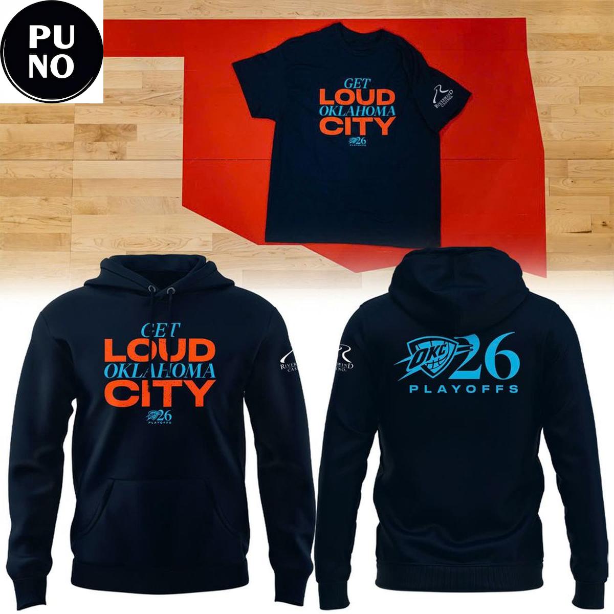 Oklahoma City Thunder Get Loud Oklahoma City 2026 NBA Playoffs Hoodie T-Shirt