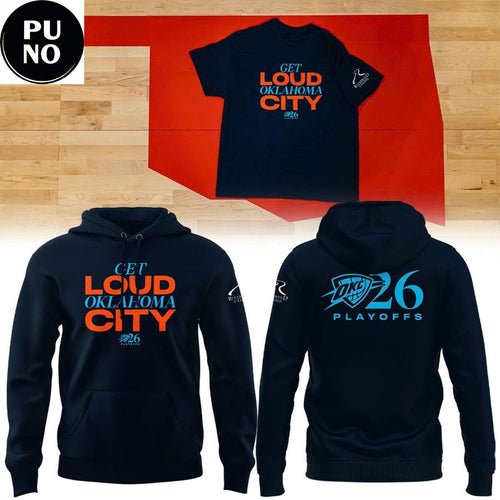 Oklahoma City Thunder Get Loud Oklahoma City 2026 NBA Playoffs Hoodie T-Shirt