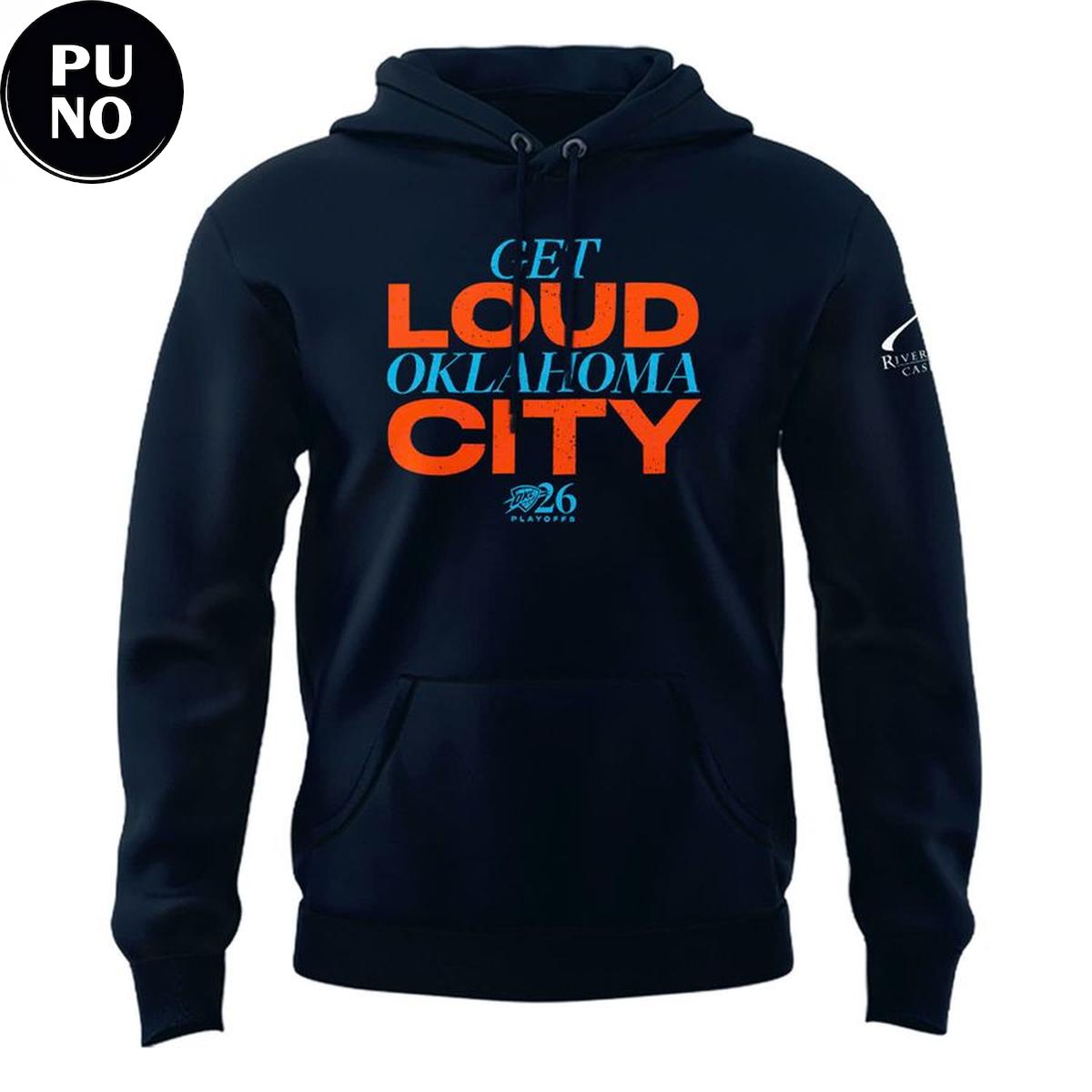Oklahoma City Thunder Get Loud Oklahoma City 2026 NBA Playoffs Hoodie T-Shirt