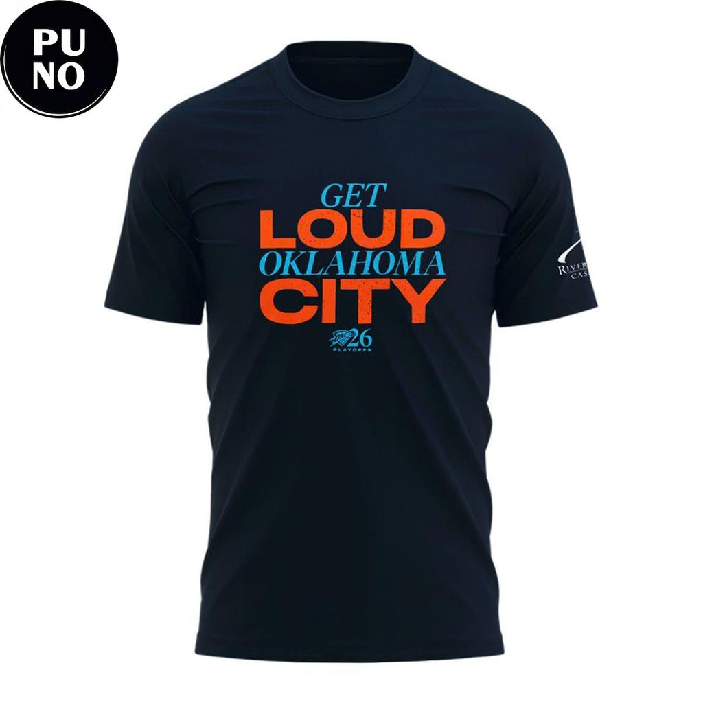 Oklahoma City Thunder Get Loud Oklahoma City 2026 NBA Playoffs Hoodie T-Shirt