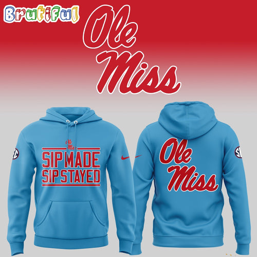 Ole Miss Rebels Sip Made Sip Stayed 2024 Hoodie T-Shirt