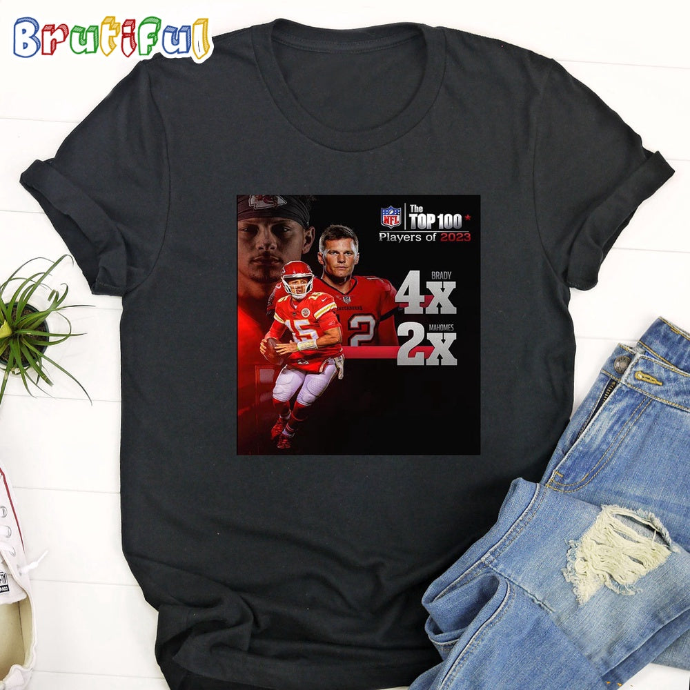 Patrick Mahomes 2x and Tom Brady 4x Voted Top 1 In NFL The Top 100 Players T-Shirt