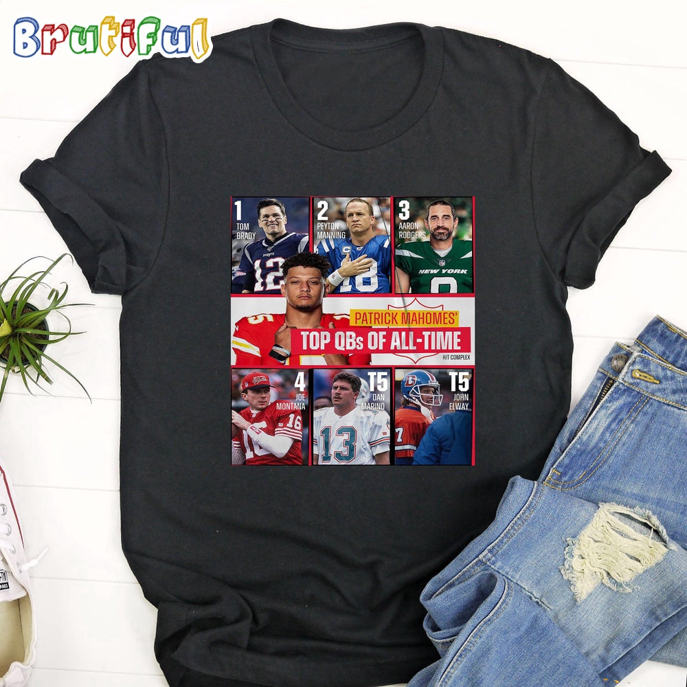 Patrick Mahomes II Is Top QBs Of All-Time In NFL T-Shirt