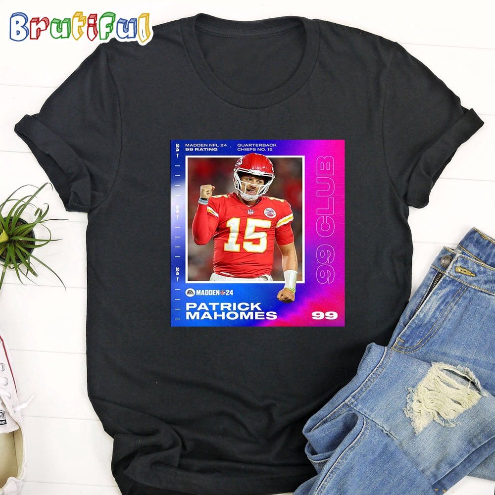Patrick Mahomes Is Back In The 99 Club At Madden NFL 24 T-Shirt