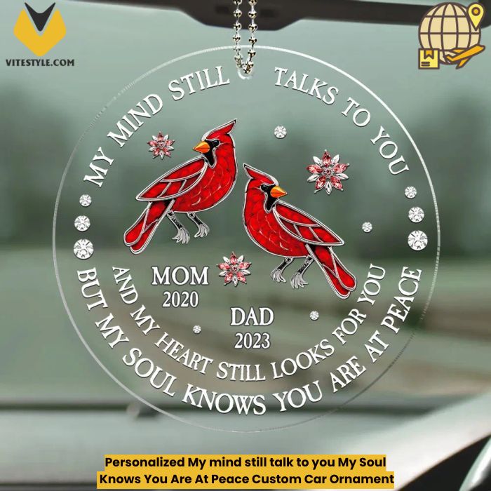 Personalized My mind still talk to you My Soul Knows You Are At Peace Custom Car Ornament