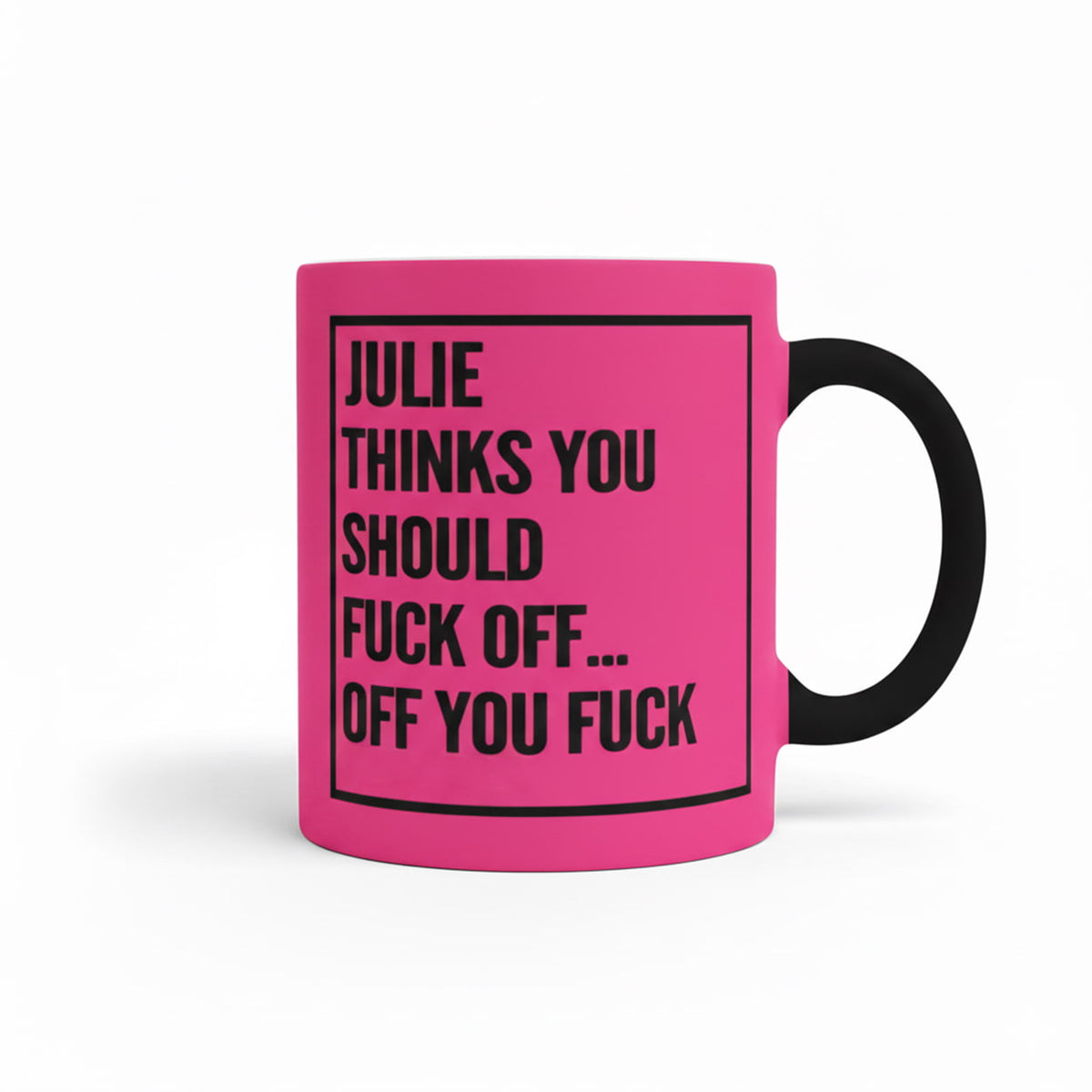 Personalized Thinks You Should Fuck Off Mug