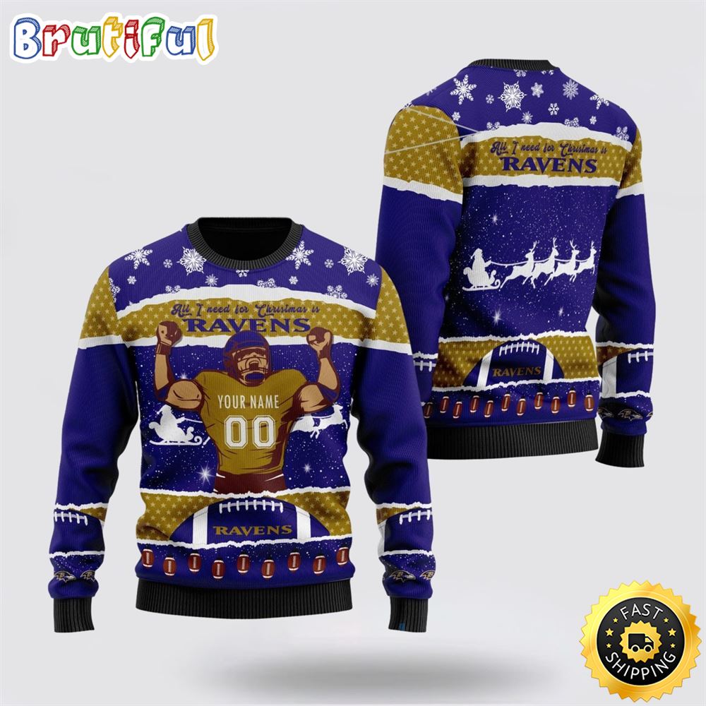 Personalized NFL Baltimore Ravens All I Need For Christmas Ugly Christmas Sweater Perfect Gift For Football Fans