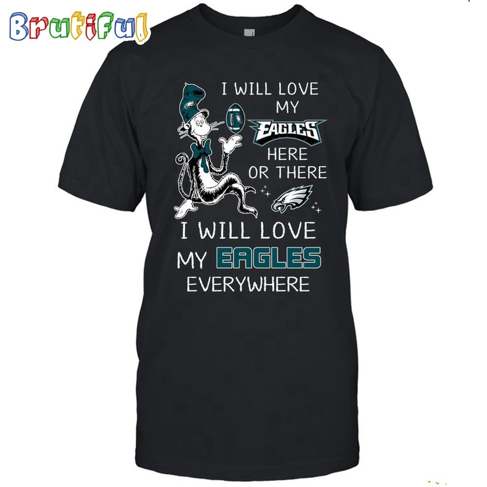 Philadelphia Eagles T-Shirt I Win Love My Eagles Everywhere Shirt