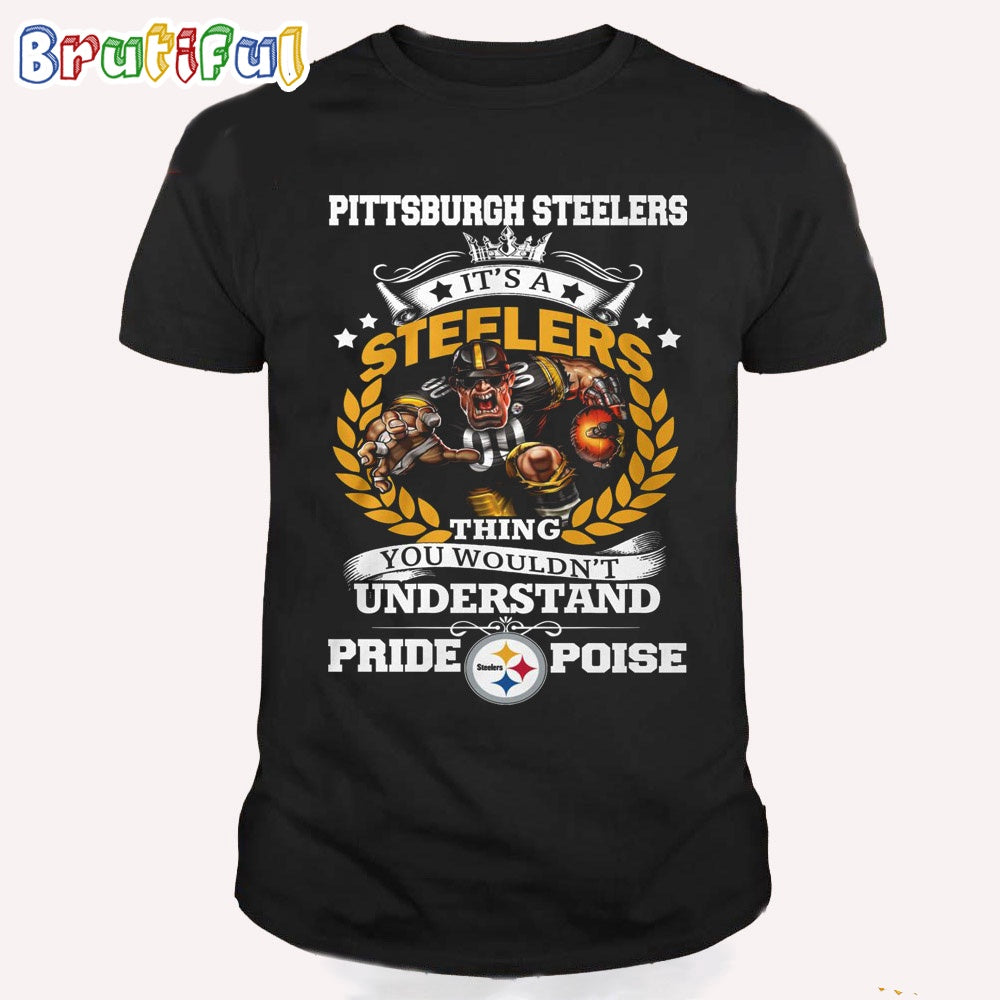 Pittsburgh Steelers Damn Right It’s A Thing You Wouldn’t Understand Pride Poise Shirt