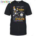 Pittsburgh Steelers T-Shirt I Win Love My Steelers Everywhere Shirt