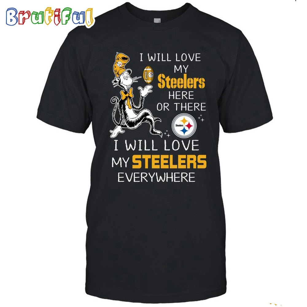 Pittsburgh Steelers T-Shirt I Win Love My Steelers Everywhere Shirt