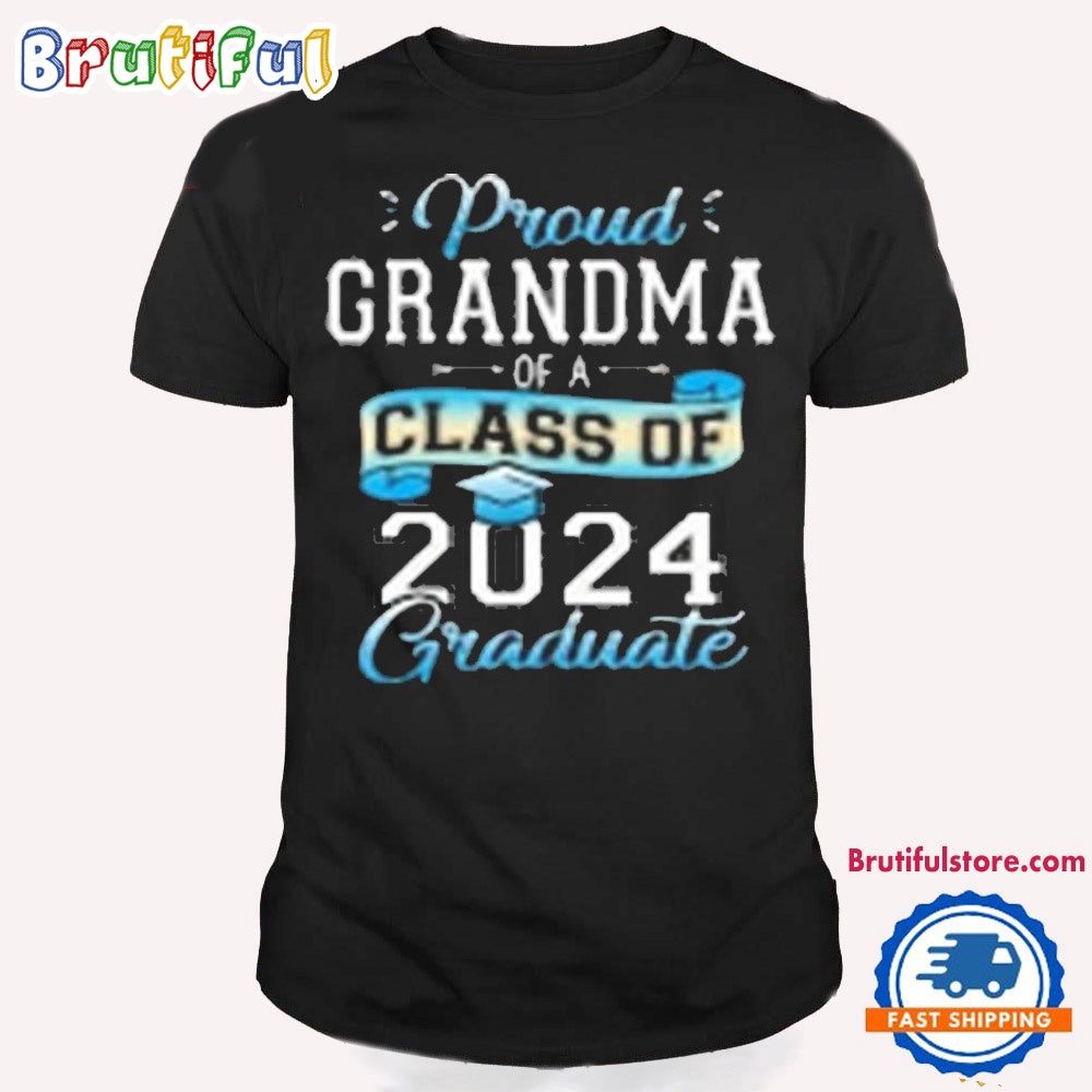 Proud Grandma Of A Class Of 2024 Graduation Funny Senior T Shirt