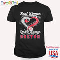 Real Women Love Baseball Smart Women Love The Boston Red Sox T Shirt