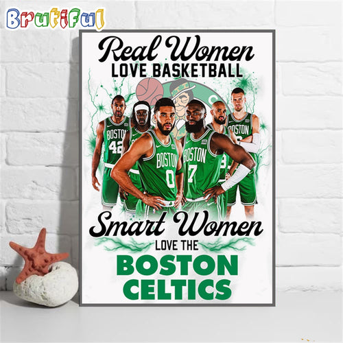 Real Women Love Basketball Smart Women Love The Boston Celtics Wall Art Poster Canvas