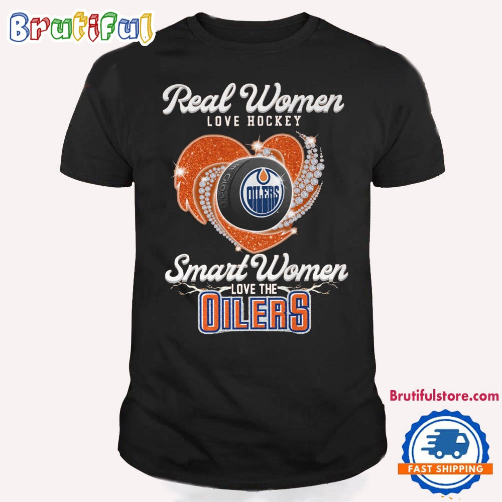 Real Women Love Hockey Smart Women Love The Edmonton Oilers T Shirt