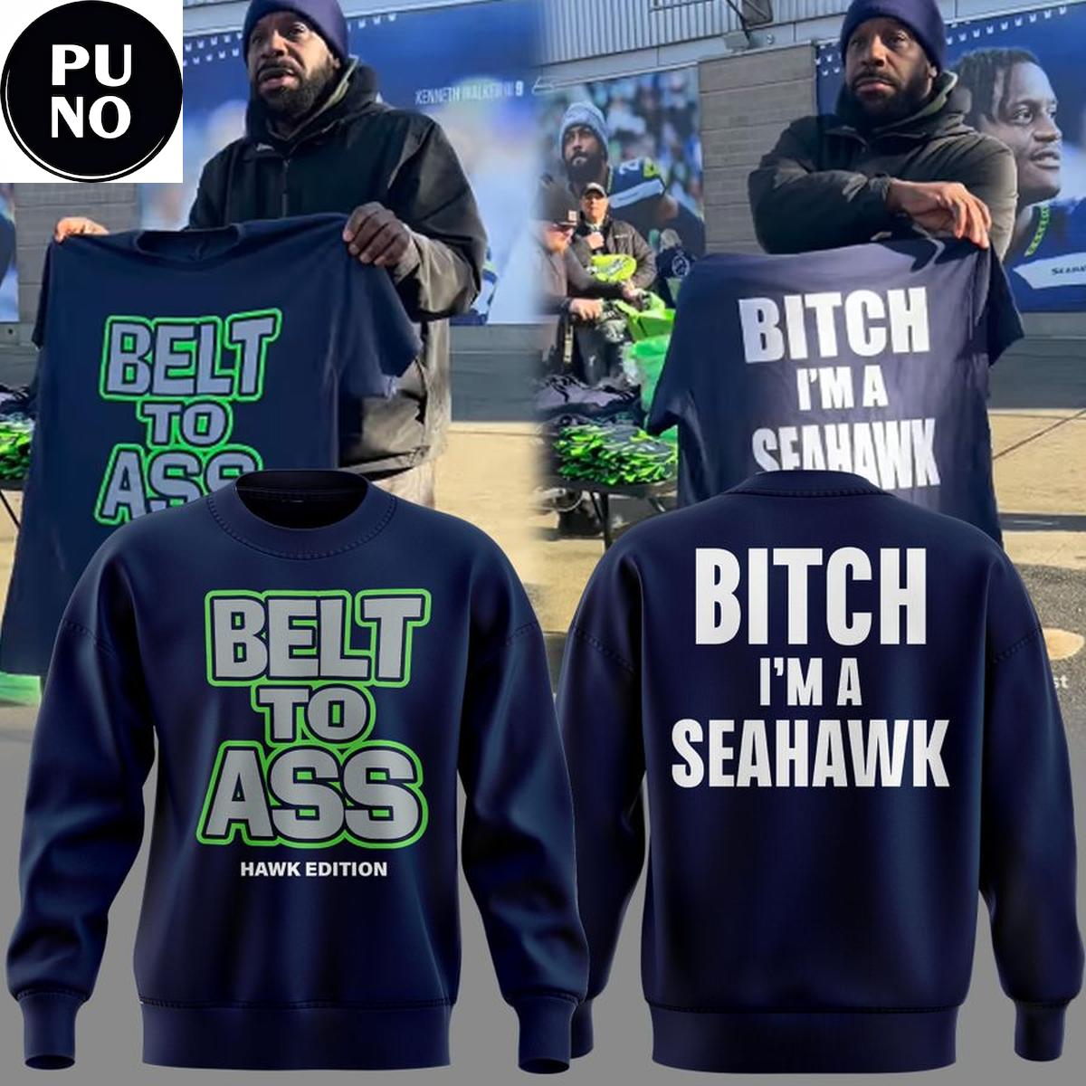 Seattle Seahawks Belt to Ass Bitch Im A Seahawks Hoodie Shirt