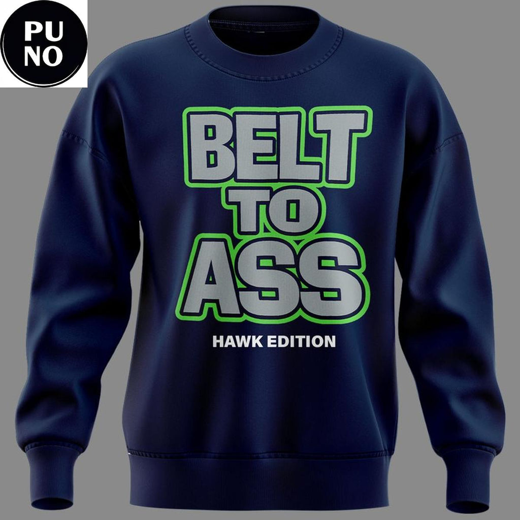 Seattle Seahawks Belt to Ass Bitch Im A Seahawks Hoodie Shirt