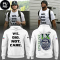 Seattle Seahawks We Did Not Care Super Bowl LX 2026 White Hoodie T-Shirt