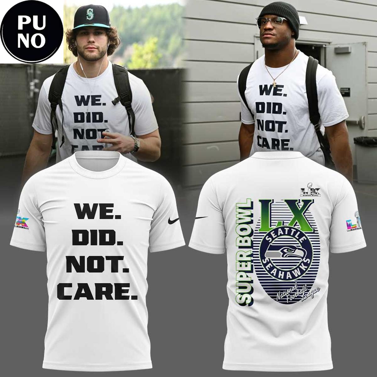 Seattle Seahawks We Did Not Care Super Bowl LX 2026 White Hoodie T-Shirt