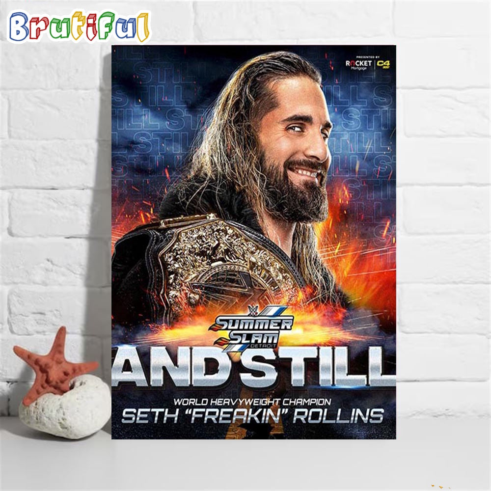 Seth Freakin Rollins And Still World Heavyweight Champion At WWE SummerSlam Wall Art Poster Canvas