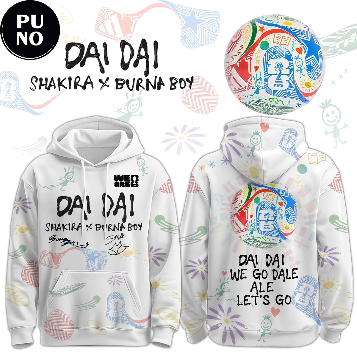 Shakira ft. Burna Boy World Cup 26 Official Song Dai Dai Hoodie T-Shirt