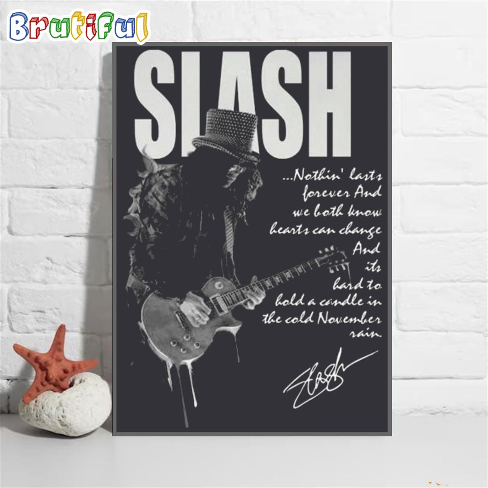 Slash Nothing Last Forever And Heart Can Change Wall Art Poster Canvas