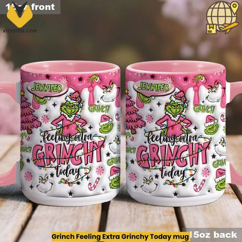Grinch Feeling Extra Grinchy Today mug