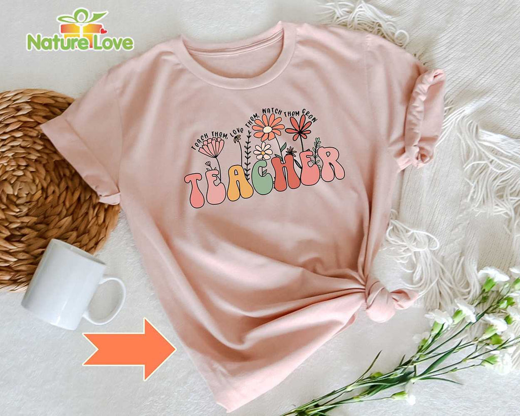 Teaching Them Love Them Watch Them Grow Shirt Teacher Inspirational Shirt Back to Schoool Outfits Gift for Teachers
