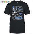 Tennessee Titans T-Shirt I Win Love My Titans Everywhere Shirt