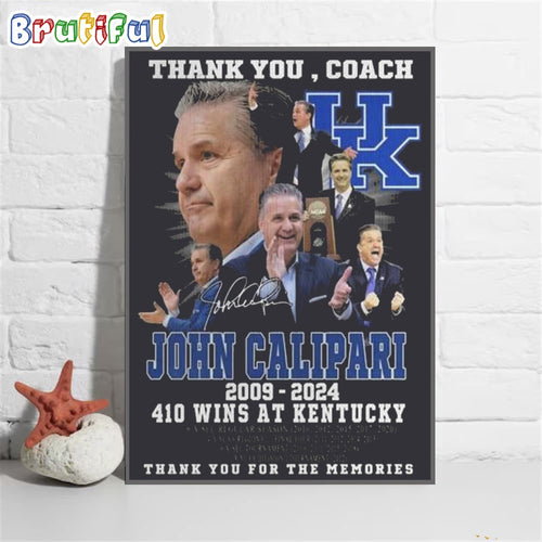 The Coach John Calipari 2009-2024 410 Wins At Kentucky Thank You For The Memories Signature Poster Canvas