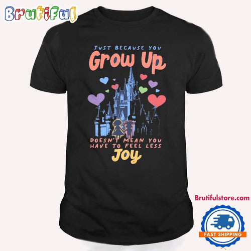The Lost Bros Just Because You Grow Up T Shirt