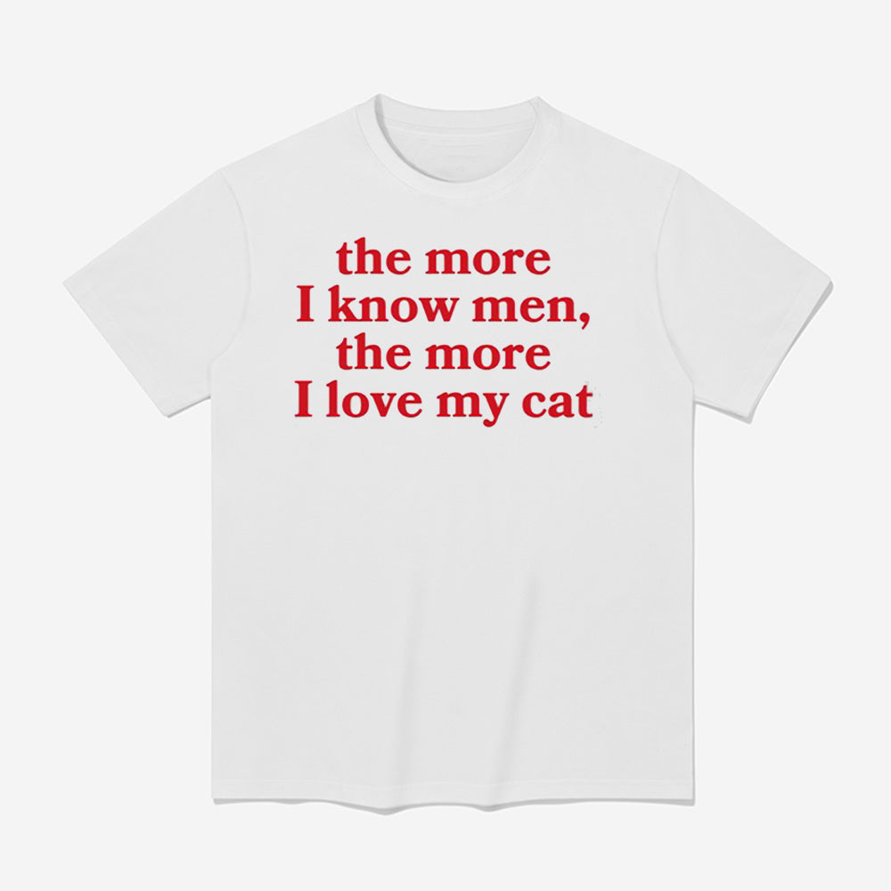 The More I Know Men The More I Love My Cat Shirt