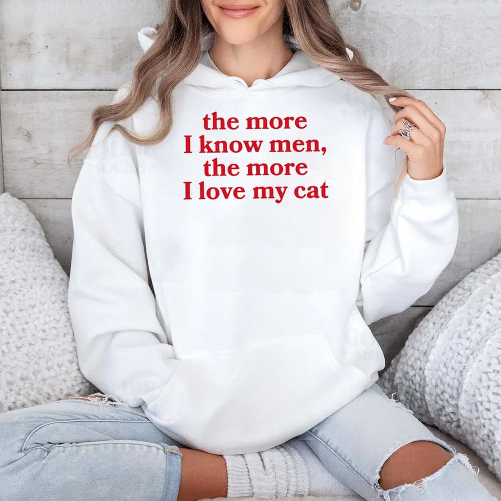 The More I Know Men The More I Love My Cat Shirt