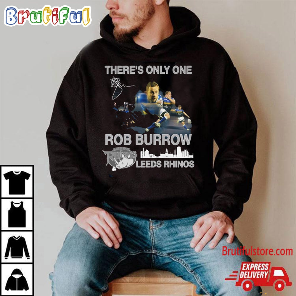 There’s Only One Rob Burrow Leeds Rhinos Signature T Shirt