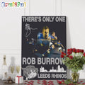 There’s Only One Rob Burrow Leeds Rhinos Signature Wall Art Poster Canvas