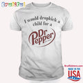 Unethicalthreads I Would Dropkick A Child For A Dr. Pepper T Shirt